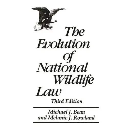 The Evolution of National Wildlife Law: Third Edition - Paperback