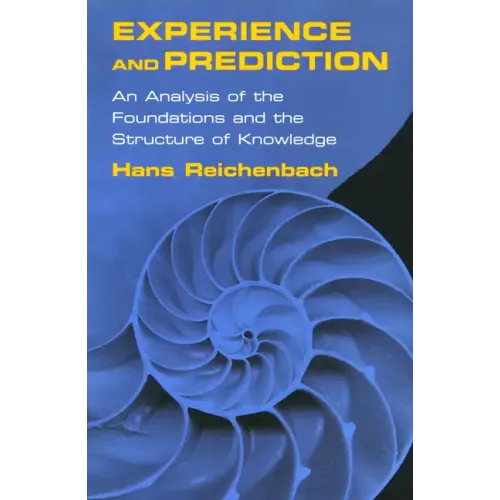 Experience and Prediction: An Analysis of the Foundations and the Structure of Knowledge - Paperback