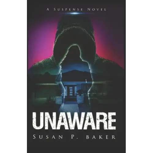 Unaware: A Suspense Novel - Paperback