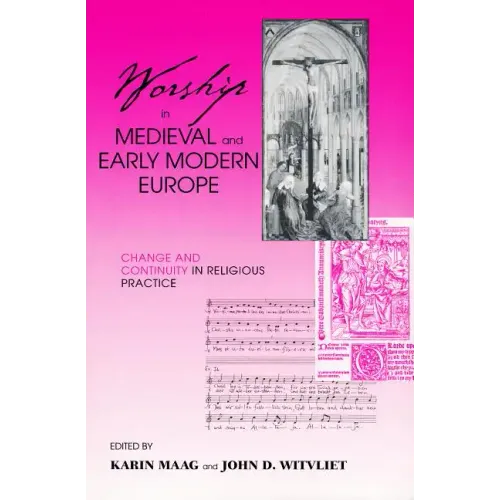 Worship in Medieval and Early Modern Europe: Change and Continuity in Religious Practice - Paperback
