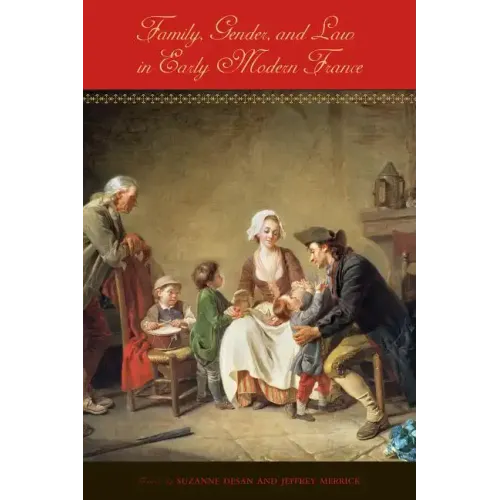 Family, Gender, and Law in Early Modern France - Paperback