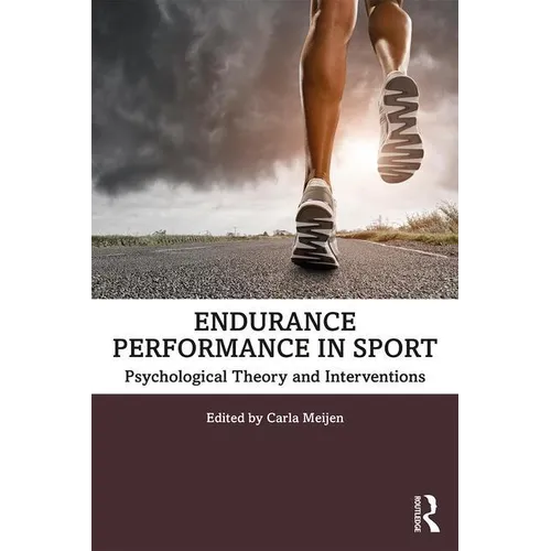 Endurance Performance in Sport: Psychological Theory and Interventions - Paperback