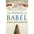 The Power of Babel: A Natural History of Language