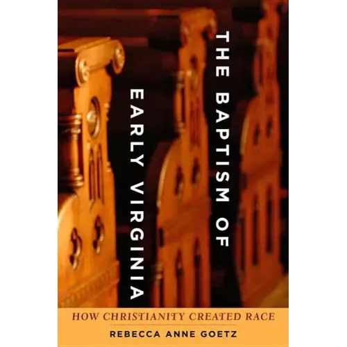 Baptism of Early Virginia: How Christianity Created Race - Paperback