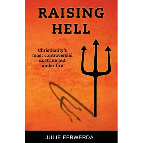 Raising Hell: Christianity's Most Controversial Doctrine Put Under Fire - Paperback