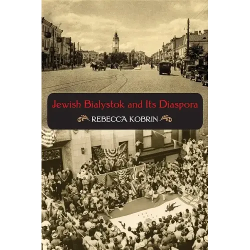 Jewish Bialystok and Its Diaspora - Paperback