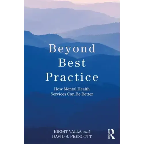 Beyond Best Practice: How Mental Health Services Can Be Better - Paperback