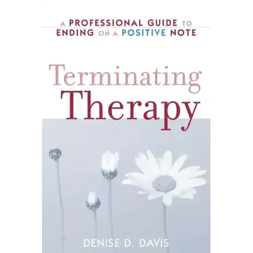 Terminating Therapy: A Professional Guide to Ending on a Positive Note - Paperback