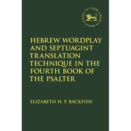 Hebrew Wordplay and Septuagint Translation Technique in the Fourth Book of the Psalter - Paperback