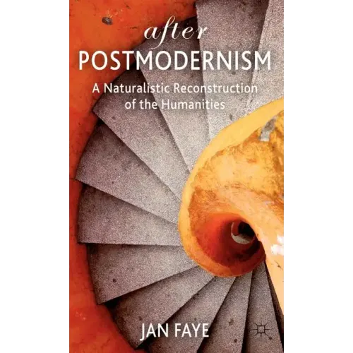 After Postmodernism: A Naturalistic Reconstruction of the Humanities - Hardcover