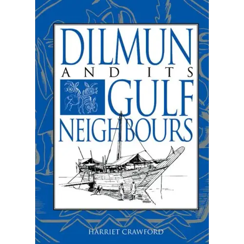 Dilmun and Its Gulf Neighbours - Hardcover