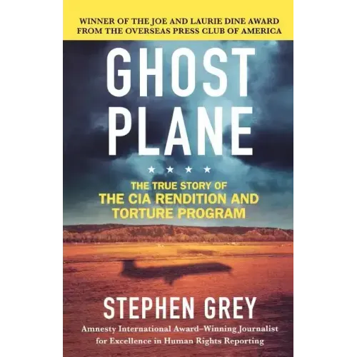 Ghost Plane: The True Story of the CIA Rendition and Torture Program - Paperback