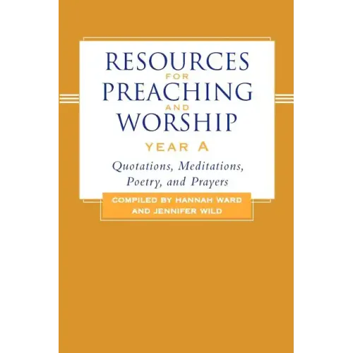 Resources for Preaching and Worship--Year a: Quotations, Meditations, Poetry, and Prayers - Paperback