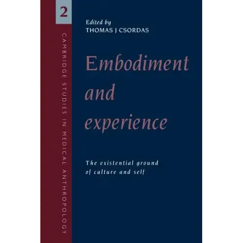 Embodiment and Experience: The Existential Ground of Culture and Self - Paperback