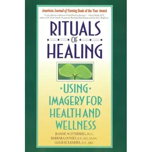 Rituals of Healing: Using Imagery for Health and Wellness - Paperback