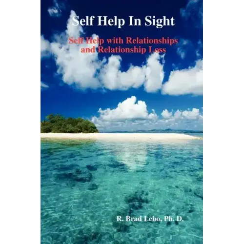 Self Help In Sight: Self Help with Relationships and Relationship Loss - Paperback