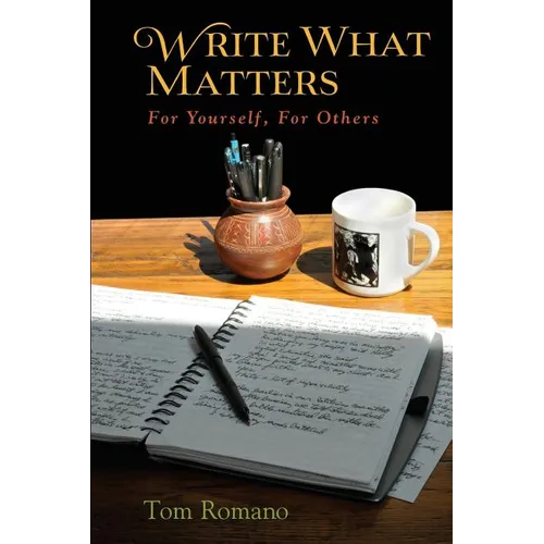 Write What Matters: For Yourself, For Others