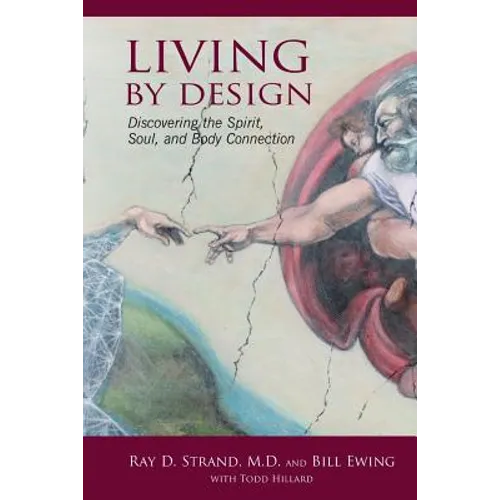 Living By Design: Discovering the Spirit, Soul, and Body Connection - Paperback