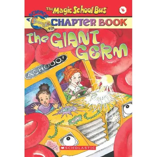 The Giant Germ (the Magic School Bus Chapter Book #6): Volume 6 - Paperback