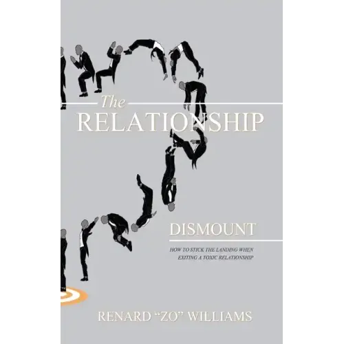 The Relationship Dismount: How to Stick the Landing When Exiting a Toxic Relationship - Paperback