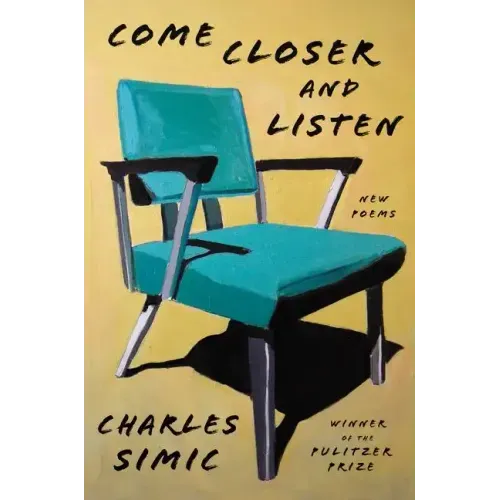 Come Closer and Listen: New Poems - Paperback