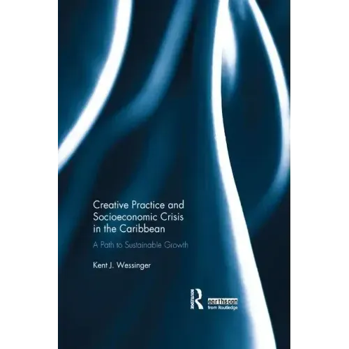 Creative Practice and Socioeconomic Crisis in the Caribbean: A Path to Sustainable Growth - Paperback