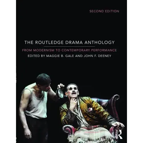 The Routledge Drama Anthology: Modernism to Contemporary Performance - Paperback