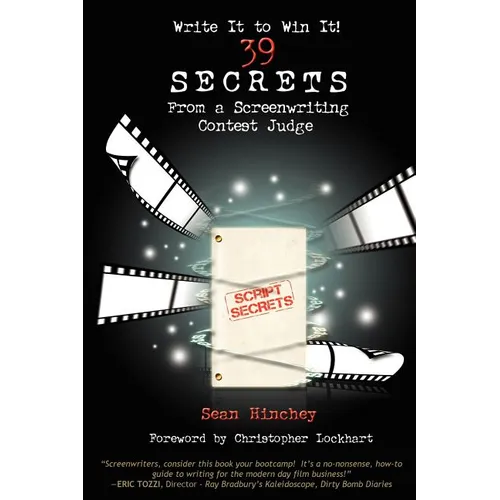 Write It to Win It!: 39 Secrets from a Screenwriting Contest Judge - Paperback