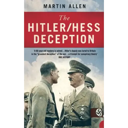 The Hitler/Hess Deception: British Intelligence's Best-Kept Secret of the Second World War - Paperback