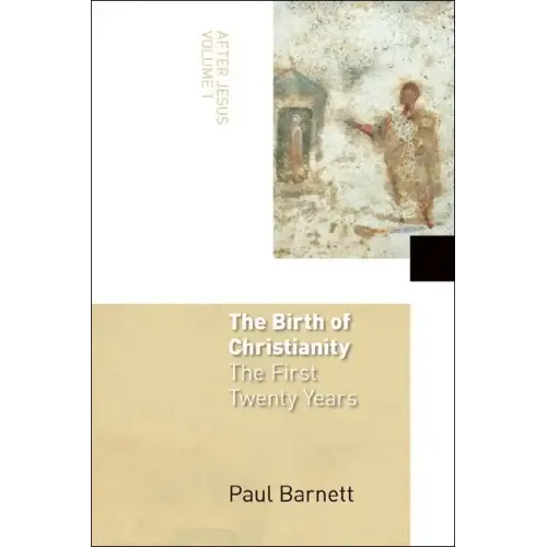 The Birth of Christianity: The First Twenty Years - Paperback