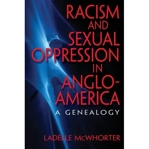 Racism and Sexual Oppression in Anglo-America: A Genealogy - Paperback