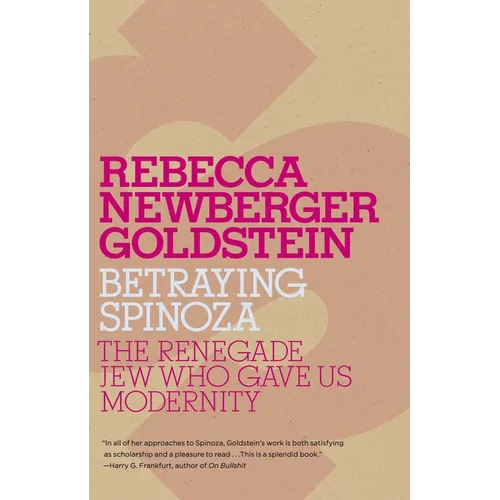 Betraying Spinoza: The Renegade Jew Who Gave Us Modernity - Paperback