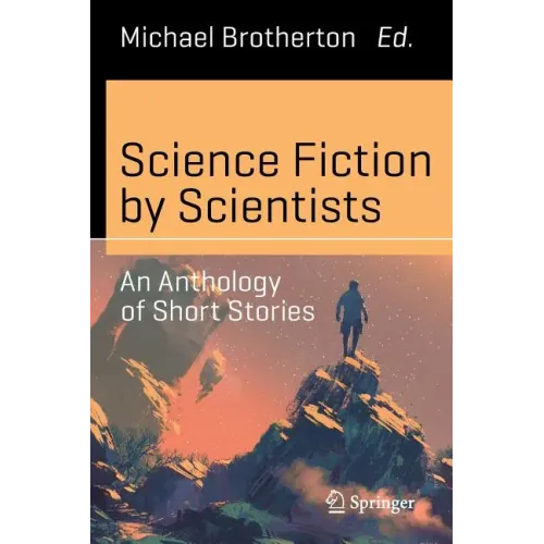 Science Fiction by Scientists: An Anthology of Short Stories - Paperback