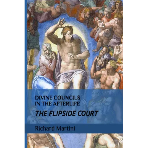 Divine Councils in the Afterlife; The Flipside Court - Paperback