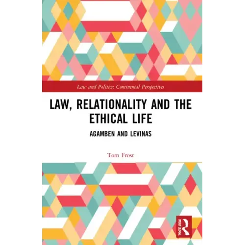 Law, Relationality and the Ethical Life: Agamben and Levinas - Paperback