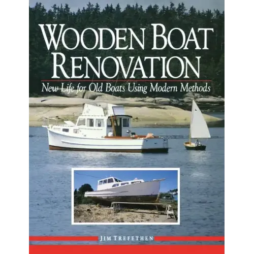 Wooden Boat Renovation: New Life for Old Boats Using Modern Methods - Hardcover