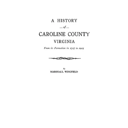 History of Caroline County, Virginia - Paperback