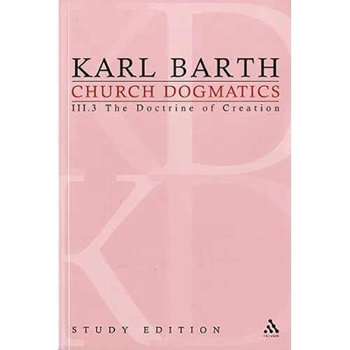 Church Dogmatics Study Edition 18: The Doctrine of Creation III.3 Â§ 50-51 - Paperback