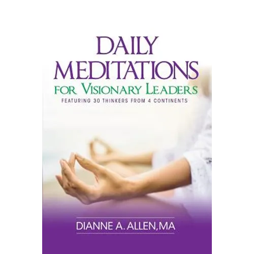 Daily Meditations for Visionary Leaders: Featuring 30 Thinkers from 4 Continents