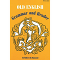 Old English: Grammar and Reader