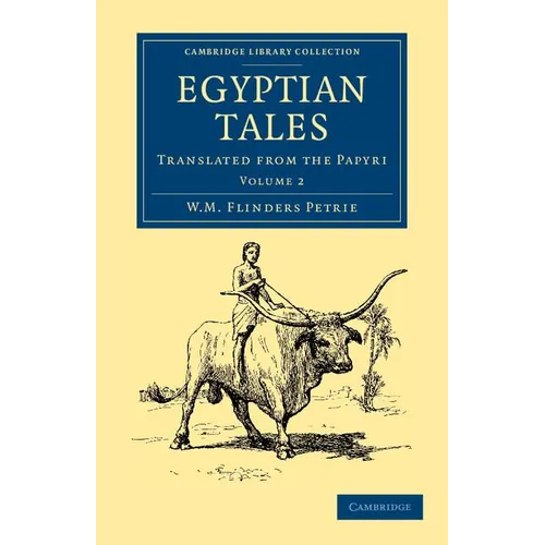 Egyptian Tales: Volume 2: Translated from the Papyri
