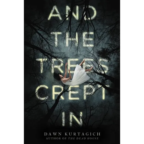 And the Trees Crept in: Your Next Horror Obsession! Two Sisters. One House. No Way Out. - Paperback