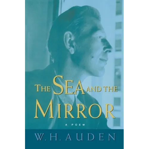 The Sea and the Mirror: A Commentary on Shakespeare's 