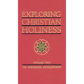 Exploring Christian Holiness, Volume 2: The Historical Development