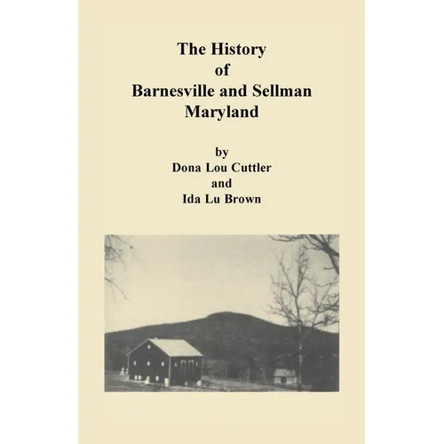 History of Barnesville and Sellman, Maryland - Paperback