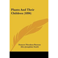 Plants And Their Children (1896)