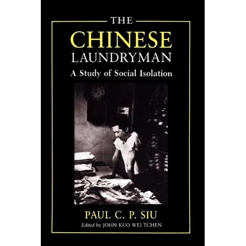 The Chinese Laundryman: A Study of Social Isolation - Paperback
