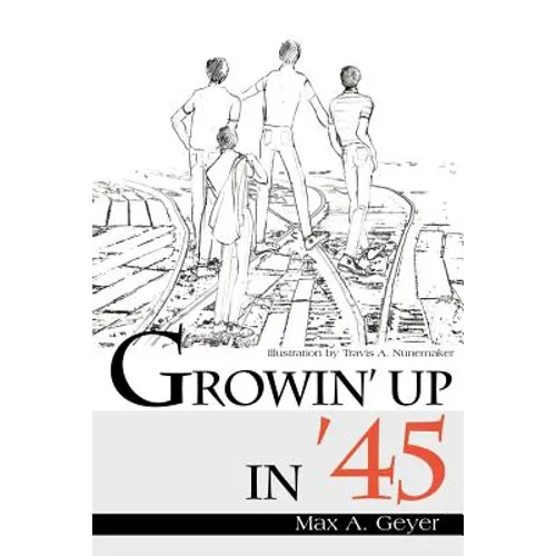 Growin' Up in '45 - Paperback