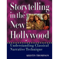 Storytelling in the New Hollywood: Understanding Classical Narrative Technique