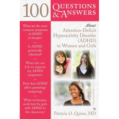100 Questions & Answers about Attention Deficit Hyperactivity Disorder (Adhd) in Women and Girls - Paperback